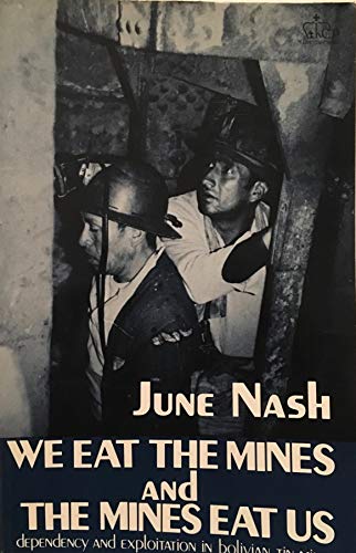 9780231047111: Nash: We Eat the Mines and the Mines Eat Us(Paper)