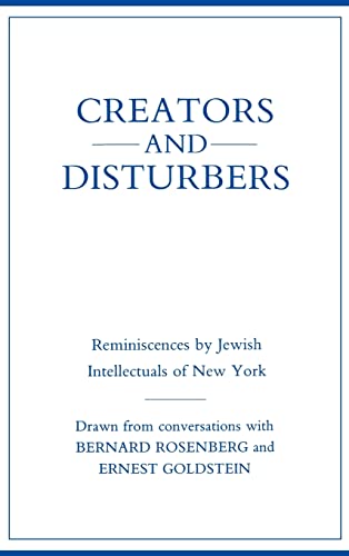 Imagen de archivo de Creators and Disturbers: Reminiscences by Jewish Intellectuals of New York a la venta por Books From California