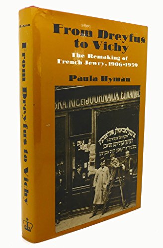 Stock image for From Dreyfus to Vichy: The Remaking of French Jewry 1906-1939 for sale by Solr Books