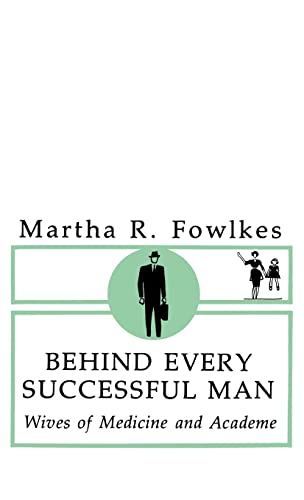 Behind Every Successful Man : Wives of Medicine and Academe