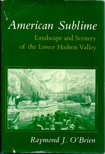 American Sublime: Landscape and Scenery of the Lower Hudson Valley