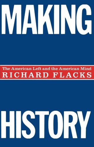 Beispielbild fr Making History : The American Left and the American Mind zum Verkauf von Better World Books