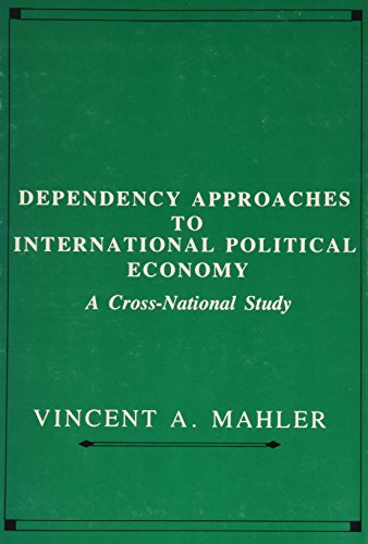 Beispielbild fr Dependency Approaches to International Political Economy : A Cross-National Study zum Verkauf von Better World Books