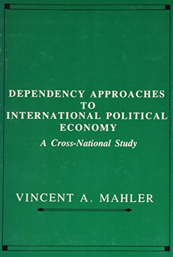 Imagen de archivo de Dependency Approaches to International Political Economy : A Cross-National Study a la venta por Better World Books