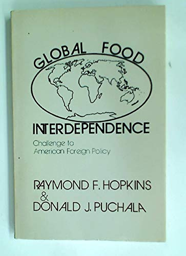 Beispielbild fr Global Food Interdependence: Challenge to American Foreign Policy. zum Verkauf von Wonder Book