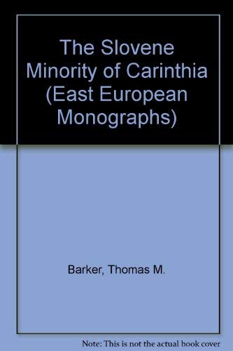 The Slovene Minority of Carinthia (East European Monographs) (9780231048620) by Barker, Thomas M.