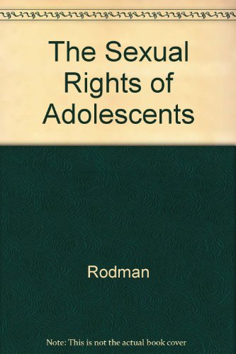 Beispielbild fr The Sexual Rights of Adolescents: Competence, Vulnerability, and Parental Control zum Verkauf von Midtown Scholar Bookstore