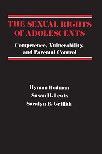 9780231049177: The Sexual Rights of Adolescents: Competence, Vulnerability, and Parental Control