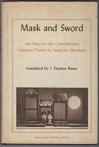 Stock image for Mask and Sword: Two Plays for the Contemporary Japanese Theater (Modern Asian Literature) for sale by austin books and more