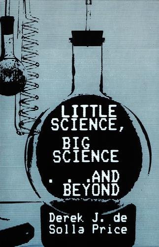 9780231049566: Little Science, Big Science...and Beyond