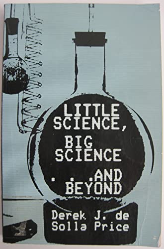 9780231049573: Little Science, Big Science and beyond