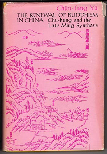 Imagen de archivo de Renewal of Buddhism in China: Chu-Hung and the Late Ming Synthesis a la venta por ThriftBooks-Atlanta