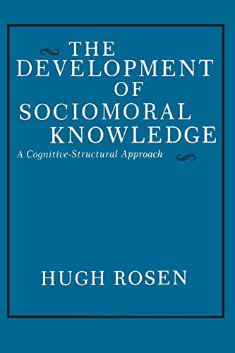 Stock image for The Development of Sociomoral Knowledge: A Cognitive-Structural Approach for sale by Sequitur Books