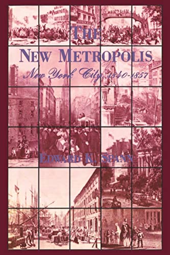 The New Metropolis: New York City 1840-1857