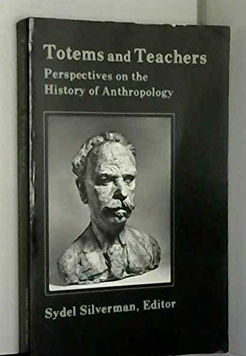Totems and Teachers Perspectives on the History of Anthropology