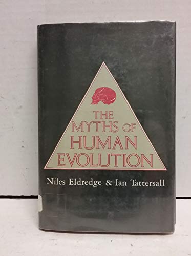 9780231051446: The Myths of Human Evolution