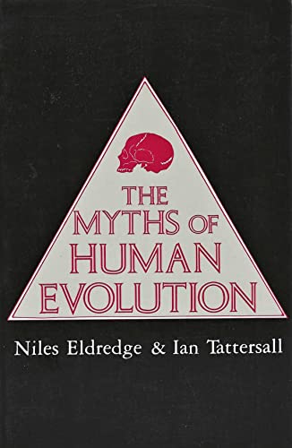 Stock image for The Myths of Human Evolution for sale by Better World Books