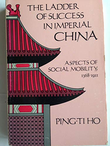 Beispielbild fr Ladder of Success in Imperial China : Aspects of Social Mobility, 1368-1911 zum Verkauf von Avant Retro Books   Sac Book Fair
