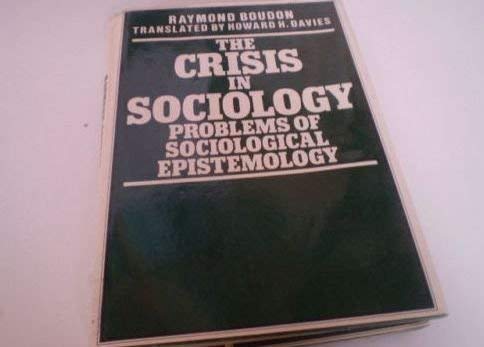 Beispielbild fr The Crisis in Sociology: Problems of Sociological Epistemology (European Perspectives: a Series in Social Thought & Cultural Ctiticism) zum Verkauf von Robinson Street Books, IOBA