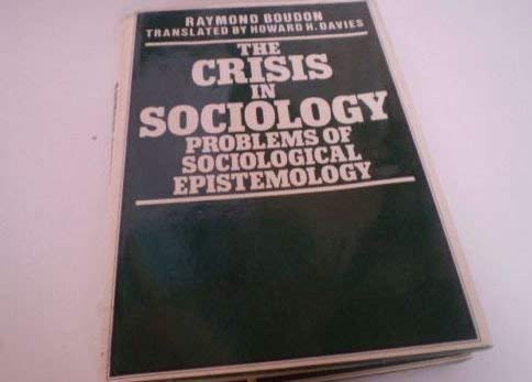 The Crisis in Sociology: Problems of Sociological Epistemology (European Perspectives: a Series i...