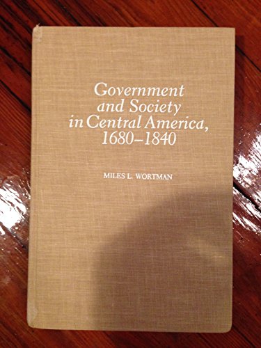 Government and Society in Central America, 1680-1840