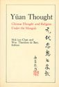 Imagen de archivo de Yuan Thought: Chinese Thought and Religion Under the Mongols (Neo-Confucian Studies) a la venta por Alplaus Books