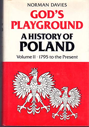 Stock image for God's Playground: A History of Poland Volume 2 1795 to the Present for sale by JPH Books