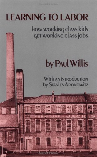Beispielbild fr Learning to Labor : How Working Class Kids Get Working Class Jobs zum Verkauf von Better World Books