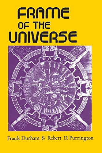 Frame of the Universe: A History of Physical Cosmology (9780231053938) by Frank Durham; Robert D. Purrington