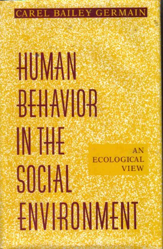 Human Behavior in the Social Environment: An Ecological View