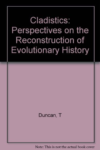 CLADISTICS: PERSPECTIVES ON THE RECONSTRUCTION OF EVOLUTIONARY HISTORY