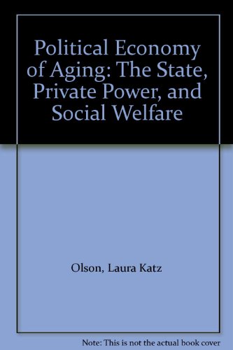 9780231054508: Political Economy of Aging: The State, Private Power, and Social Welfare