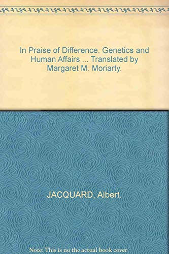 Stock image for In Praise of Difference : Genetics and Human Affairs for sale by Better World Books