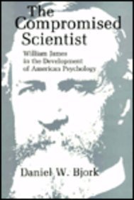 Imagen de archivo de The Compromised Scientist: William James in the Development of American Psychology a la venta por ThriftBooks-Dallas