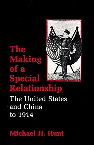 Stock image for The Making of a Special Relationship: The United States and China to 1914 for sale by Housing Works Online Bookstore