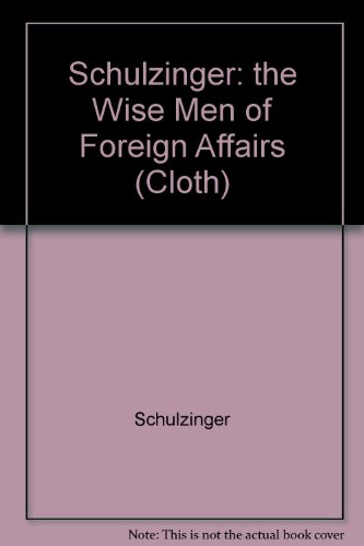 9780231055284: Wise Men of Foreign Affairs: The History of the Council on Foreign Relations