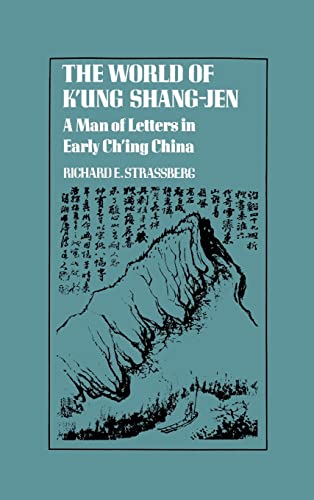 Imagen de archivo de The World of K'Ung Shang-Jen: A Man of Letters in Early Ch'ing China a la venta por ThriftBooks-Atlanta
