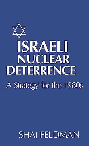 Imagen de archivo de Israeli Nuclear Deterrence: A Strategy for the 1980s. a la venta por Henry Hollander, Bookseller