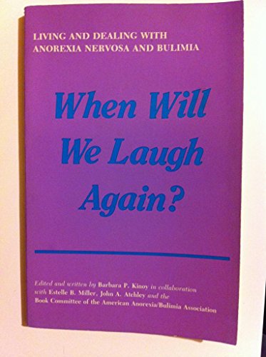 Imagen de archivo de When Will We Laugh Again? Living and Dealing with Anorexia Nervosa and Bulimia a la venta por About Books