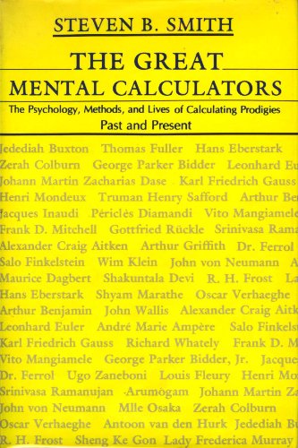 Beispielbild fr The Great Mental Calculators : The Psychology, Methods, and Lives of Calculating Prodigies Past and Present zum Verkauf von Better World Books