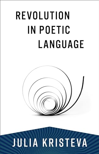 9780231056434: The Revolution in Poetic Language