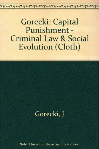 Stock image for Capital Punishment : Criminal Law and Social Evolution for sale by Better World Books