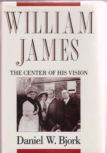 Imagen de archivo de William James: The Center of His Vision a la venta por Books From California