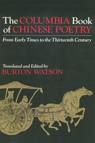 9780231056830: The Columbia Book of Chinese Poetry: From Early Times to the Thirteenth Century