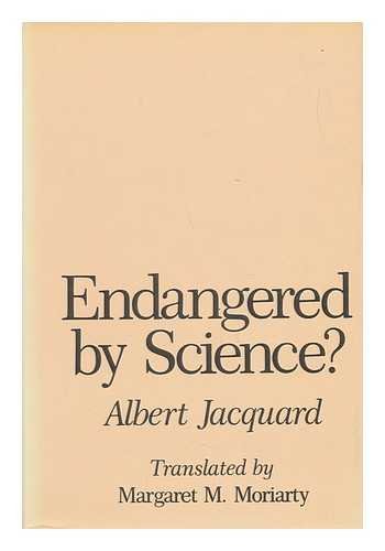 Endangered by Science? (9780231056946) by Jacquard, Albert