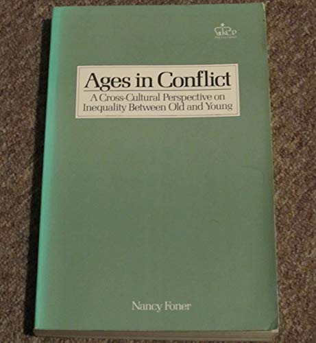 Stock image for Ages in Conflict: A Cross-Cultural Perspective on Inequality Between Old and Young for sale by gearbooks