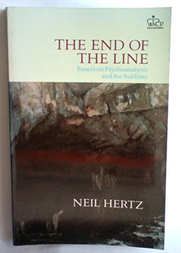 9780231057097: The End of the Line: Essays on Psychoanalysis and the Sublime