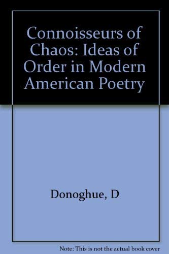 Beispielbild fr Connoisseurs of Chaos : Ideas of Order in Modern American Poetry zum Verkauf von Better World Books