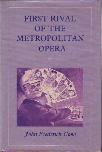 9780231057486: First Rival of the Metropolitan Opera