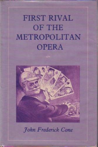 Stock image for First Rival of the Metropolitan Opera for sale by Bingo Used Books